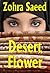 Desert Flower by Zohra Saeed