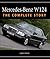 Mercedes-Benz W124: The Complete Story