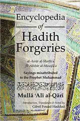 Encyclopedia of Hadith Forgeries: Sayings Misattributed to the Prophet Muhammad (Hardcover)