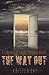 The Way Out: A Collection o...