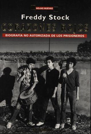 Corazones rojos: biografía no autorizada de Los Prisioneros