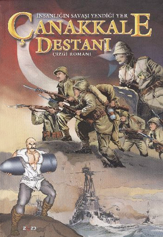 İnsanlığın Savaşı Yendiği Yer: Çanakkale Destanı - Belgesel Çizgi Roman