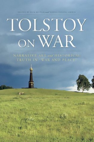 Tolstoy On War: Narrative Art and Historical Truth in "War and Peace" (Kindle Edition)