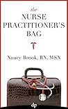 The Nurse Practitioner's Bag: A guide to creating a meaningful career that makes a difference.