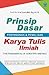 Prinsip Dasar Penyusunan dan Penulisan Karya Tulis Ilmiah (The Fundamental of Scientific Writing)