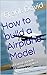 How to build a Airplane Mod...
