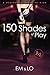 150 Shades of Play by Emma    Taylor