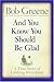 And You Know You Should Be Glad by Bob  Greene