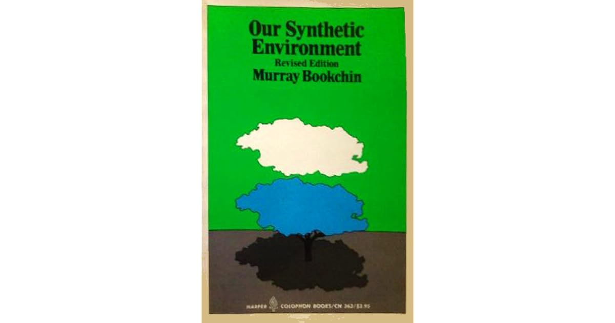 Our Synthetic Environment by Murray Bookchin
