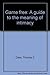 Game Free: A Guide to the Meaning of Intimacy