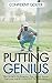 PUTTING GENIUS: Pro Secrets to Reading the Green, Seeing the Line and Putting out of Your Mind (Golf Instruction, Golf Lessons, Golf Tips)