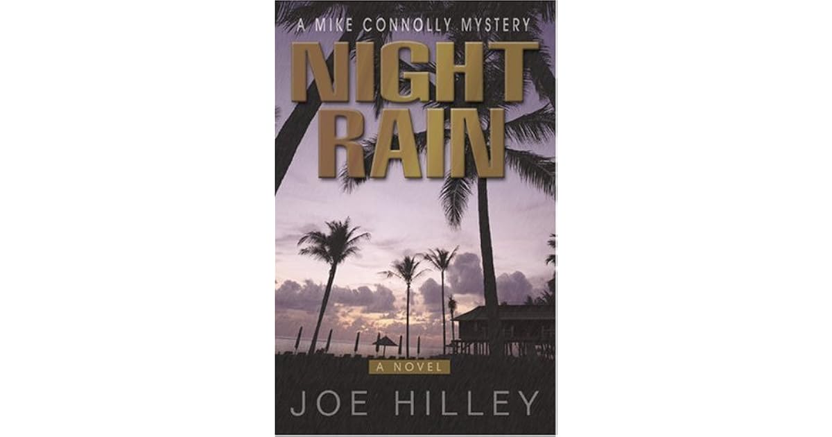 Night Rain A Mike Connolly Mystery 4 By Joe Hilley