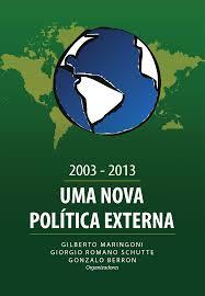 2003-2013: Uma Nova Política Externa
