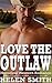 Love the Outlaw
