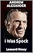 I Was Spock: Leonard Nimoy