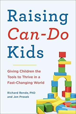 Raising Can-Do Kids: Giving Children the Tools to Thrive in a Fast-Changing World (Kindle Edition)
