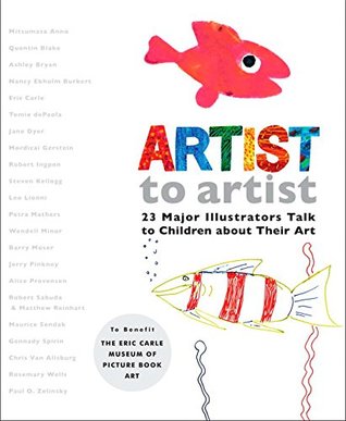 Artist to Artist: 23 Major Illustrators Talk to Children about Their Art (Hardcover)
