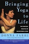 Bringing Yoga to Life by Donna Farhi