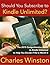 Should You Subscribe to Kindle Unlimited?: The 2015 Comprehensive Guide to Kindle Unlimited to Help You Decide if KU is Worth It