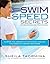 Swim Speed Secrets for Swimmers and Triathletes by Taormina Sheila