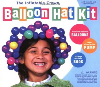Inflatable Crown Balloon Hat Book, The (Paperback)