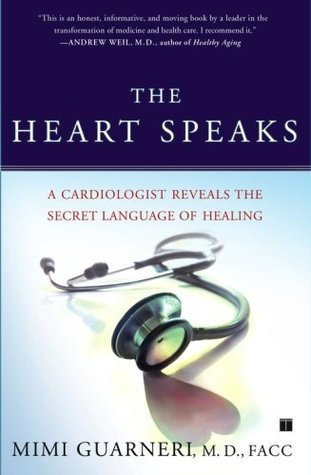 The Heart Speaks: A Cardiologist Reveals the Secret Language of Healing (Paperback)