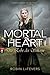 Mortal Heart (Das Erbe der Seherin, #3)