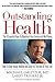 Outstanding Health: The 6 Essential Keys To Maximize Your Energy and Well Being - How To Stay Young, Healthy and Sexy For The Rest Of Your Life