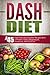 Dash Diet: Top 45 Dash Diet...