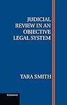 Judicial Review in an Objective Legal System Judicial Review in an Objective Legal System