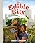 The Edible City by Indira Naidoo