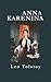 Anna Karenina by Leo Tolstoy
