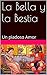 La Bella y la Bestia: Un piadoso Amor (Spanish Edition)