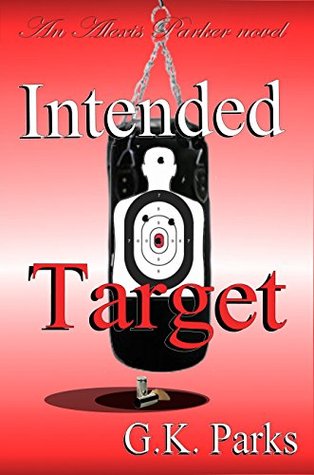 Intended Target (Alexis Parker #9)