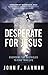 Desperate for Jesus: Overcome the Obstacles to Find True Life