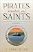Pirates, Scoundrels, and Saints