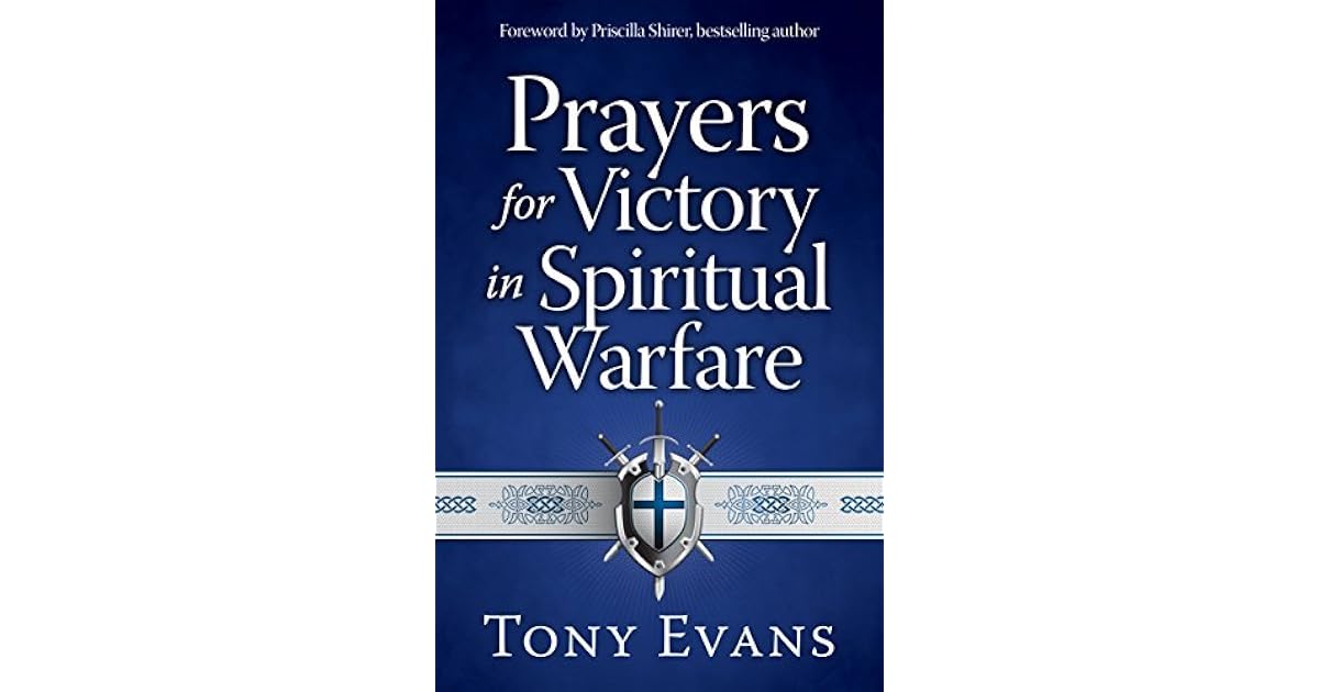 Prayers for Victory in Spiritual Warfare by Tony Evans
