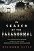 In Search of the Paranormal: The Hammer House Murder, Ghosts of the Clink, and Other Disturbing Investigations