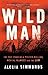 Wild Man: The True Story of...