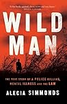 Wild Man: The True Story of a Police Killing, Mental Illness and the Law