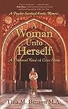 A Woman Unto Herself: A Different Kind of Love Story A Woman Unto Herself: A Different Kind of Love Story