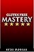 Gluten Free Mastery