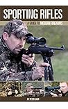 Sporting Rifles: A Guide to Modern Firearms