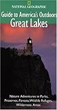 National Geographic Guide to America's Outdoors: Great Lakes