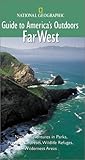 National Geographic Guide to America's Outdoors: Far West