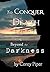 To Conquer Death: Seeing Beyond the Darkness