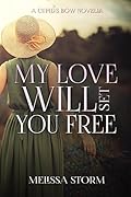 My Love Will Set You Free