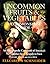 Uncommon Fruits & Vegetable...