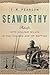 Seaworthy: Adrift with William Willis in the Golden Age of Rafting