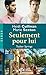 Seulement pour lui: Tucker Springs, T1 (French Edition)